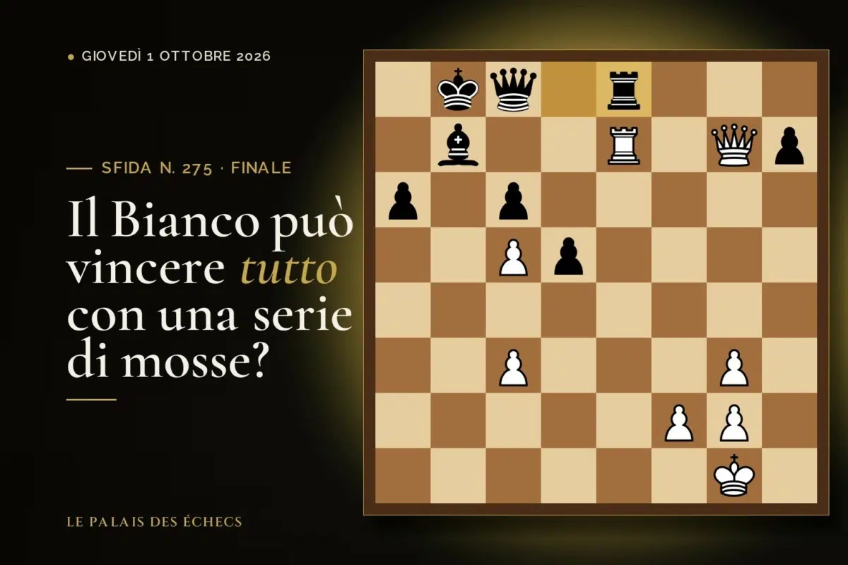 Posizione della sfida di scacchi n. 275: Muove il Bianco e vince